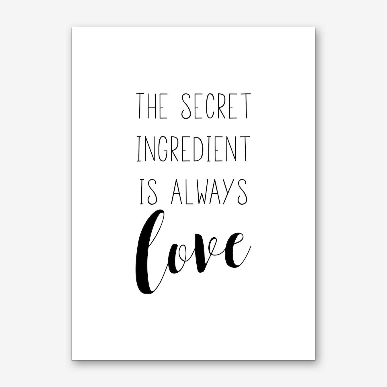 The Secret Ingredient Is Always Love Art Print by Pixy Paper Fy